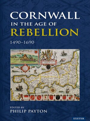 cover image of Cornwall in the Age of Rebellion, 1490–1690